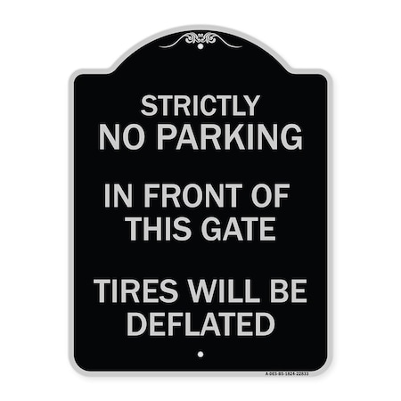 Signmission Strictly No Parking in Front of This Gate Tires Will Deflated Alum Sign, 24" x 18", BS-1824-22833 A-DES-BS-1824-22833